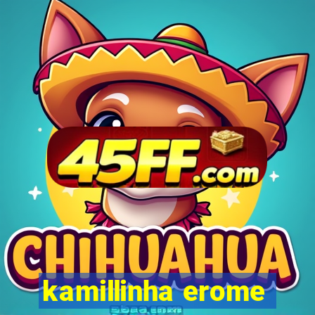 kamillinha erome
